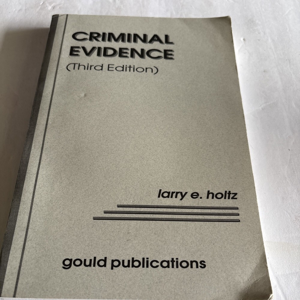 Criminal Evidence (Third Edition) by Larry E. Holtz Paperback 1999