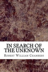 In Search of the Unknown by Robert William Chambers (English) Paperback Book
