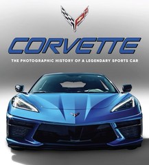 Corvette: The Photographic History of a Legendary Sports Car