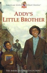 Addy’s Little Brother (American Girl Collection) by Connie Porter