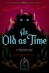 As Old as Time: A Twisted Tale – Paperback By Braswell, Liz – ACCEPTABLE