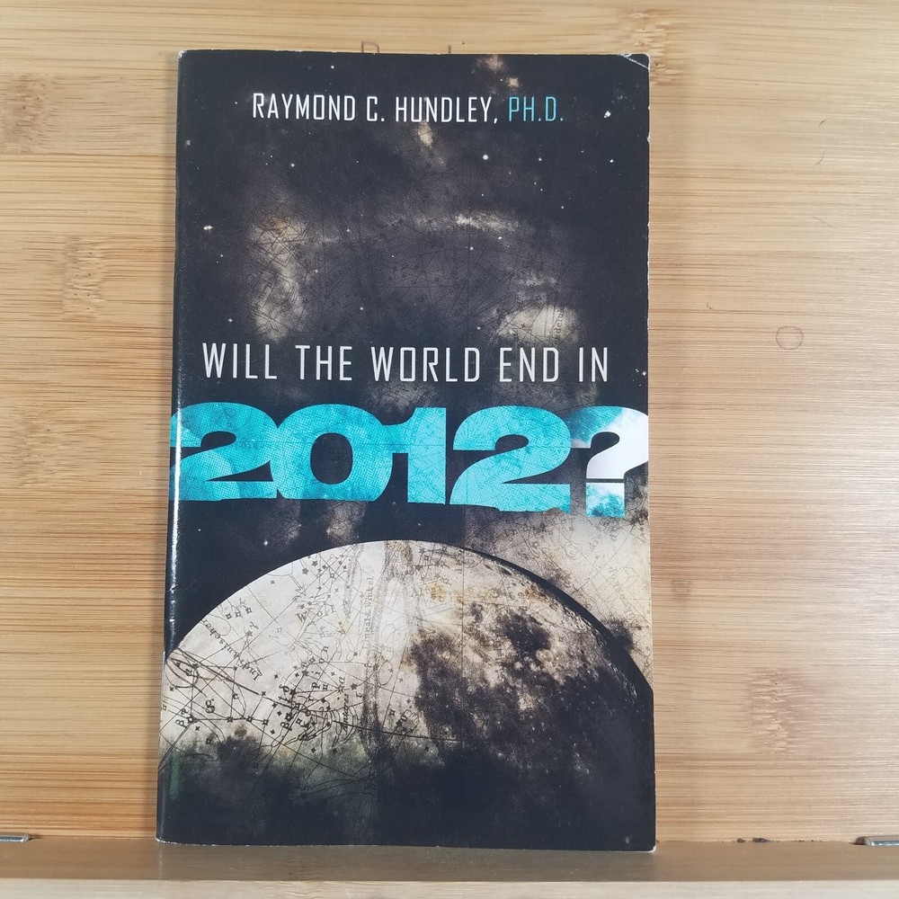 Will the World End In 2012? – 2010 Stapled Booklet by Raymond Hundley