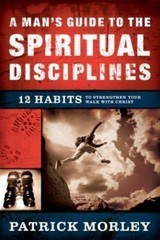 A Man’s Guide to the Spiritual Discipline- hardcover, Patrick Morley, 0802475515