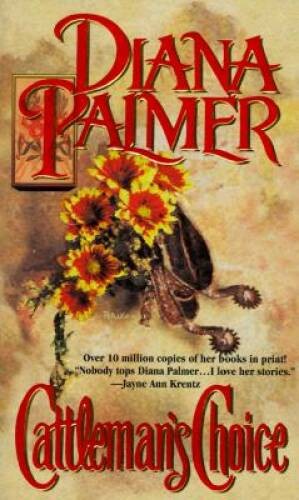 Cattleman’s Choice – Paperback By Diana Palmer – GOOD