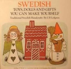 Swedish toys, dolls, and gifts you – Hardcover, by Löfgren Ulf – Very Good j