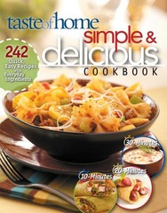 Simple & Delicious Cookbook: 242 Quick, Easy Recipes Ready in 10, 20, or 30 …
