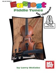 EASIEST FIDDLE TUNES FOR CHILDREN (EASIEST-CHILDREN) By Larry Mccabe *BRAND NEW*