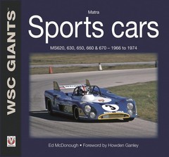 Matra Sports Cars: MS620, 630, 650, 660 & 670 – 1966 to 1974 (WSC Giants)
