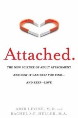 Attached: The New Science of Adult Attachment and How It Can Help You…