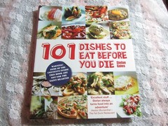 2009 Cookbook 101 Dishes to Eat Before You Die by Stefan Gates