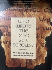 Who Wrote the Dead Sea Scrolls? : The Search for the Secret of Qumran by Norma