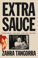 *** Extra Sauce by Zahra Tangorra (“This Year’s Must-Read Food Memoir”) HC w/DJ