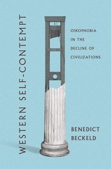 Western Self-Contempt: Oikophobia In The Decline Of Civilizations