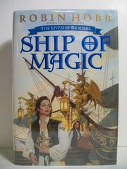 Ship of Magic (The Liveship Traders, Book 1) by Robin Hobb