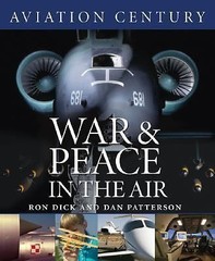 Aviation Century: War and Peace in the Air by Ron Dick