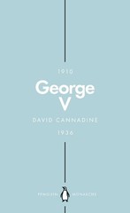 David Cannadine George V (Penguin Monarchs) (Paperback) Penguin Monarchs