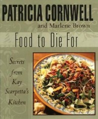 Food to Die For – Hardcover By Cornwell, Patricia – GOOD