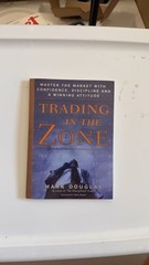 Trading in the Zone by Mark Douglas