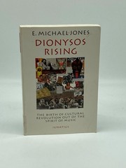 Dionysos Rising : The Birth of Cultural Revolution Out of the Spirit of Music by