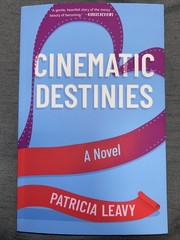 Cinematic Destinies Patricia Leavy Novel She Writes Press Romantic Drama Book