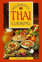 Delightful Thai Cooking – Paperback By Ang, Eng Tie – VERY GOOD