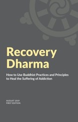 Recovery Dharma: How to Use Buddhist Practices and Principles to Heal the Su…