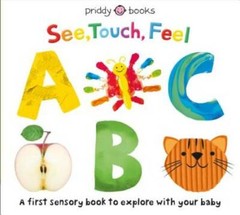 See, Touch, Feel: ABC – Board book By Priddy, Roger – VERY GOOD