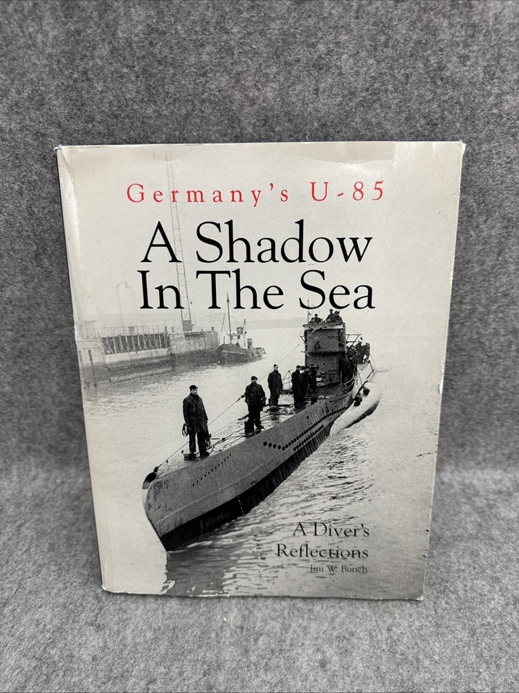 A Shadow in the Sea: Germany’s U-85 (Signed) by Jim Bunch