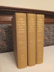 The Works of Rev John Howe Complete 3 Volume Set Soli Deo Gloria New & Rare