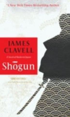 Shogun: A Novel of Japan by James Clavell