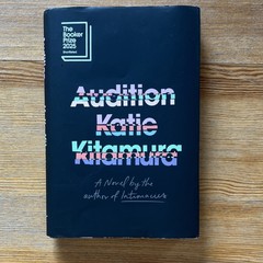 Katie Kitamura Audition: A Novel Hardcover 2025 w/ Dust Jacket Literary Fiction
