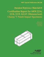 Certification Report for Srm 2216, 2218, 2219 : Klst Miniaturized Charpy V-no…