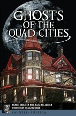 Ghosts of the Quad Cities, Illinois, Haunted America, Paperback