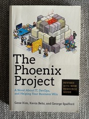 The Phoenix Project Gene Kim, Kevin Behr, George Spafford, Revised