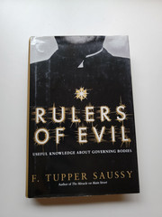 Rulers of Evil: Useful Knowledge F. Tupper Saussy (HC) 1st