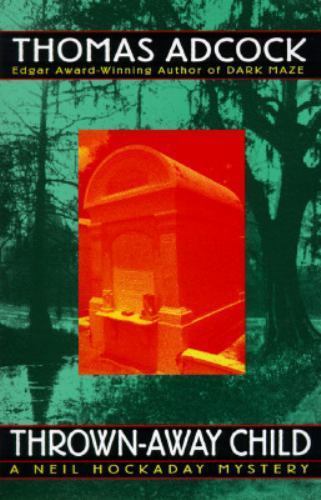 Thrown-Away Child: A Neil Hockaday Mystery by Thomas Adcock