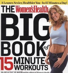 The Women’s Health Big Book of 15-Minute Worko- 9781609617370, Yeager, paperback