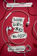 Good Girl, Bad Blood: The Sequel to A Good Girls Guide to Murder – VERY GOOD