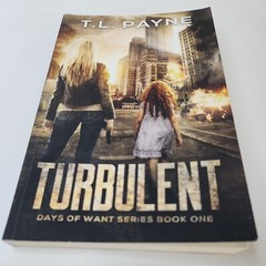 Days of Want Ser. Book 1: Turbulent : A Post Apocalyptic EMP Survival Thriller