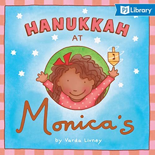 Hanukkah at Monica’s By Varda Livney