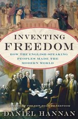 Inventing Freedom: How the English-Speaking Peoples Made the Modern World – GOOD