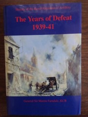 History of the Royal Regiment of Artillery – The Years of Defeat 1939 – 41