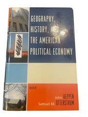 Geography History and the American Political Economy Heppen Otterstrom 2009