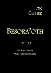 Eth Cepher – Besora’oth : The Four Gospels With Hebraic Concepts, Paperback b…