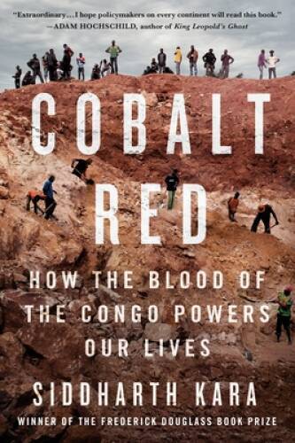 Cobalt Red: How the Blood of the Congo Powers Our Lives – Hardcover – GOOD