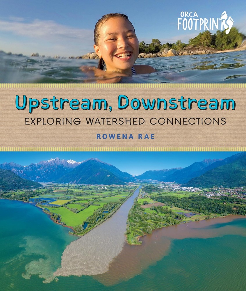 Upstream, Downstream: Exploring Watershed Connections (Orca Footprints, 21) …