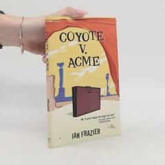 Coyote v. Acme  |  Ian Frazier