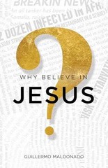 Why Believe in Jesus?: A Life – Paperback, by Maldonado Guillermo – Very Good