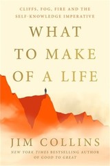 What to Make of a Life: Cliffs, Fog, Fire and the Self-Knowledge Imperative (Har