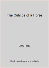 The Outside of a Horse by Ginny Rorby